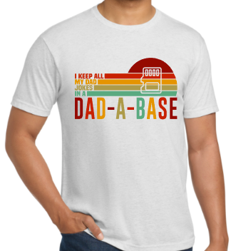 Dad-A-Base Dad Joke - Graphic Tee